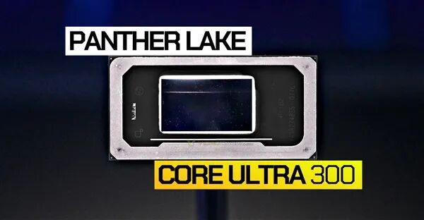 Intel Panther Lake 12款型號全曝光：三大子系列 刀法精準