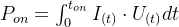 P_{on}=\int_{0}^{t_{on}}I_{(t)}\cdot U_{(t)}dt