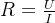 R=\frac{U}{I}