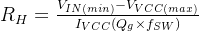 R_{H}=\frac{V_{IN(min)}-V_{VCC(max)}}{I_{VCC}+(Q_{g}\times f_{SW})}