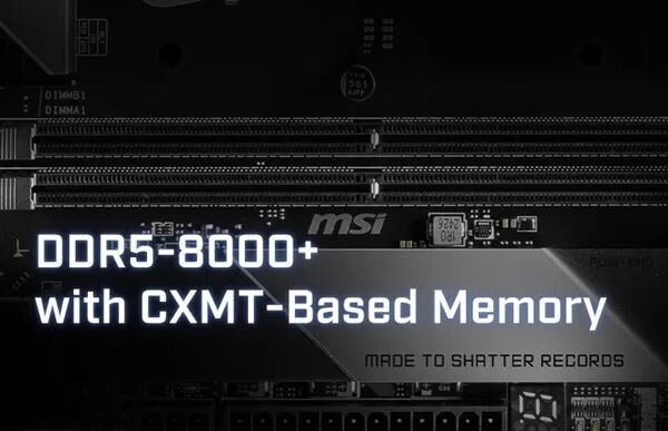 國產DDR5內存沖上8600！微星Z890全產品線完成長鑫適配驗證