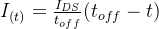 I_{(t)}=\frac{I_{DS}}{t_{off}}(t_{off}-t)