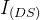 I_{(DS)}